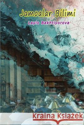 Jamoalar Bilimi: (Team Knowledge, Essays) Laylo Bakhtiyorova 9789369081615 Taemeer Publications - książka
