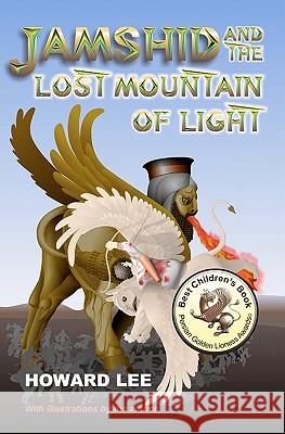 Jamshid and the Lost Mountain of Light Howard Lee 9781419689581 Booksurge Publishing - książka
