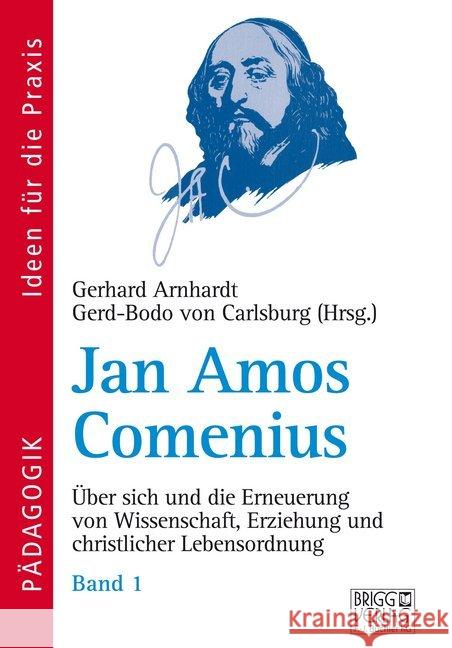 Jan Amos Comenius. Bd.1 : Über sich und die Erneuerung von Wissenschaft, Erziehung und christlicher Lebensordnung  9783956600005 Brigg Verlag - książka