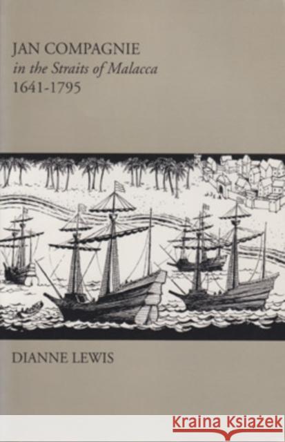 Jan Compagnie in the Straits of Malacca, 1641-1795: Mis Sea#96 Lewis, Dianne 9780896801875 Ohio University Center for International Stud - książka