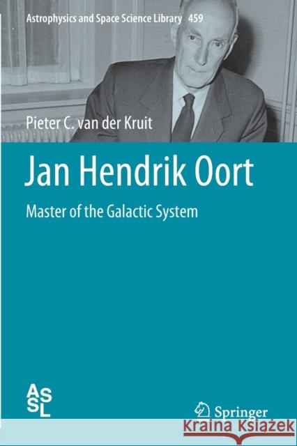 Jan Hendrik Oort: Master of the Galactic System Pieter C. Va 9783030178031 Springer - książka