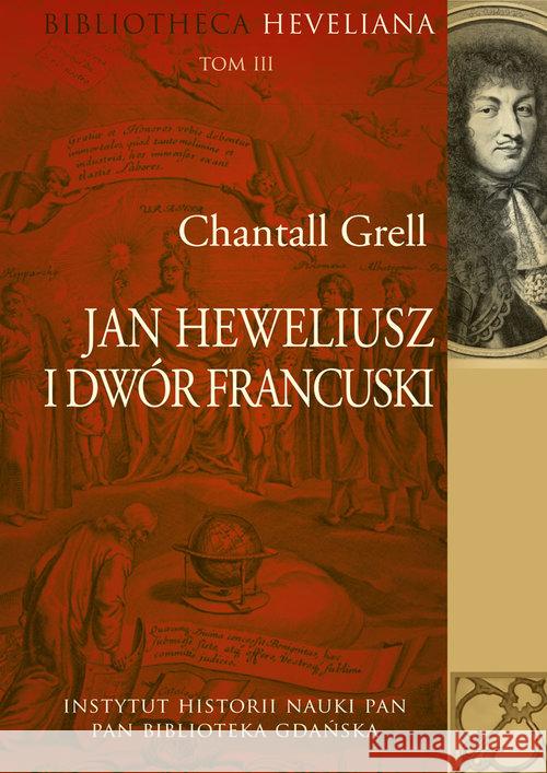 Jan Heweliusz i dwór francuski Grell Chantall 9788382090772 Aspra - książka
