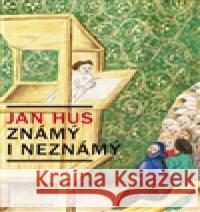 Jan Hus známý i neznámý Jiří Kejř 9788024630311 Karolinum - książka