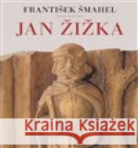 Jan Žižka František Šmahel 9788025735022 Argo - książka