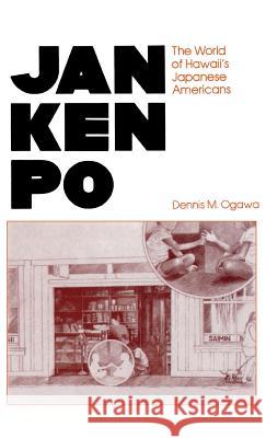 Jan Ken Po: The World of Hawaii's Japanese Americans Dennis M. Ogawa 9780824858964 University of Hawaii Press - książka