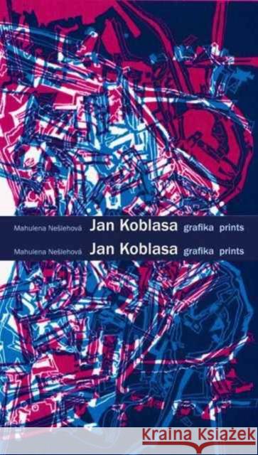 Jan Koblasa: Grafika Prints Mahulena Neslehova 9788024625218 Karolinum Press - książka