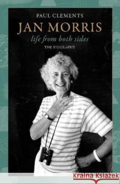 Jan Morris: life from both sides Paul Clements 9781911617440 Scribe Publications - książka
