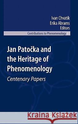 Jan Patočka and the Heritage of Phenomenology: Centenary Papers Abrams, Erika 9789048191239 Springer - książka