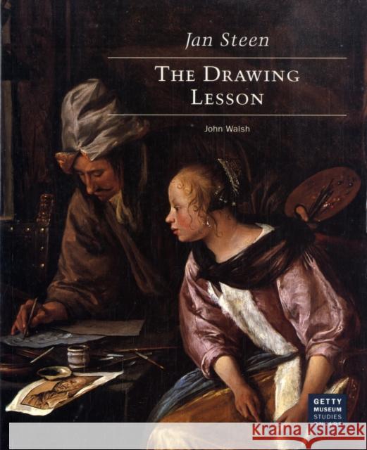 Jan Steen: The Drawing Lesson John Walsh 9780892363926 J. Paul Getty Trust Publications - książka