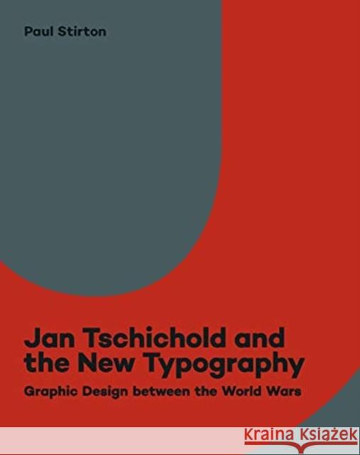 Jan Tschichold and the New Typography: Graphic Design Between the World Wars Paul Stirton 9780300243956 Yale University Press - książka
