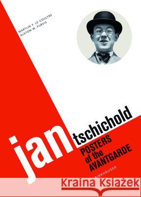 Jan Tschichold, englische Ausgabe : Posters of the Avantgarde Martijn F. L Alston W. Purvis 9783764376048 Birkhauser - książka