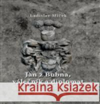 Jan z Bubna, válečník a diplomat Ladislav Miček 9788090553767 Studio dokument a forma - książka