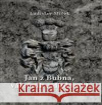 Jan z Bubna, válečník a diplomat Ladislav Miček 9788090866430 Studio dokument a forma - książka