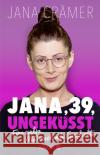 Jana, 39, ungeküsst Crämer, Jana 9783426791745 Droemer/Knaur