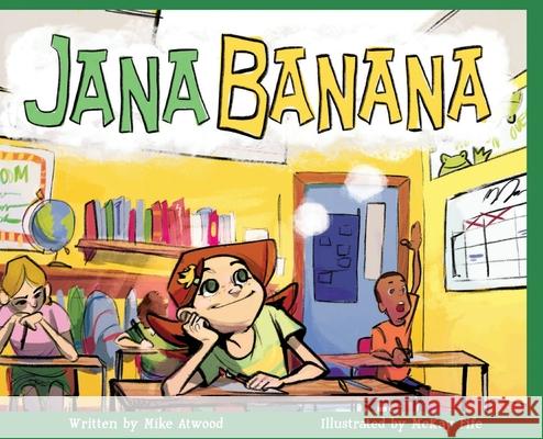Jana Banana Mike Atwood McKay Fife 9781917804769 Book Printing Canada - książka