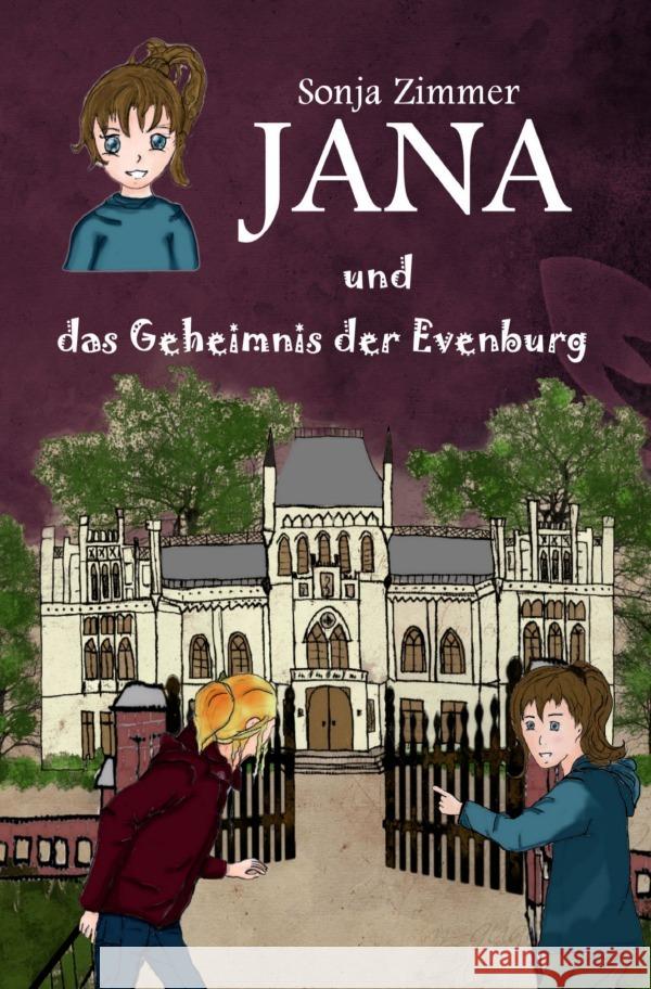 Jana und das Geheimnis der Evenburg Zimmer, Sonja 9783750278523 epubli - książka