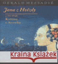 Jana z Hvězdy III. - Květina z Ameriky Gerald Messadié 9788072037810 Argo - książka