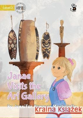 Janae Visits the Art Gallery - Our Yarning Jennifer Kemarre Martiniello Keishart 9781922991034 Library for All - książka