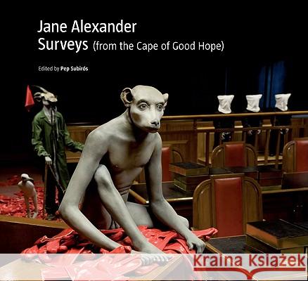 Jane Alexander: Surveys (from the Cape of Good Hope) Pep Subiros 9780945802570 Museum for African Art - książka