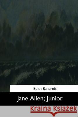 Jane Allen, Junior Edith Bancroft 9781544633824 Createspace Independent Publishing Platform - książka