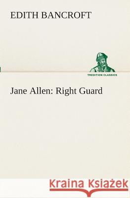 Jane Allen: Right Guard Edith Bancroft 9783849510527 Tredition Classics - książka