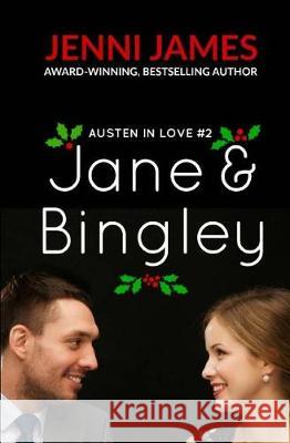 Jane and Bingley: Austen in Love Jenni James 9781975852054 Createspace Independent Publishing Platform - książka