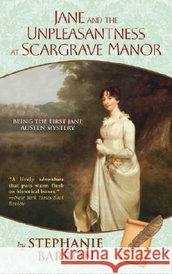 Jane and the Unpleasantness at Scargrave Manor: Being the First Jane Austen Mystery Stephanie Barron 9780553385618 Bantam - książka