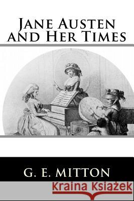 Jane Austen and Her Times G. E. Mitton 9781718814950 Createspace Independent Publishing Platform - książka