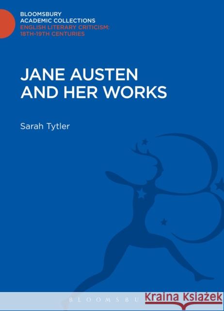 Jane Austen and Her Works Tytler, Sarah 9781472511294  - książka