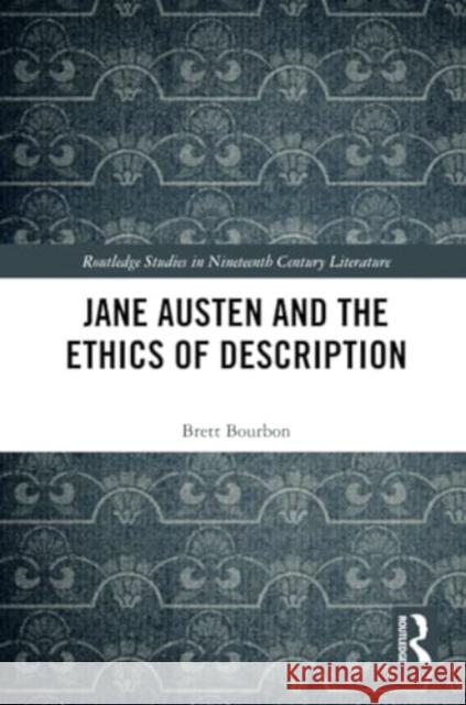 Jane Austen and the Ethics of Description Brett Bourbon 9781032363394 Routledge - książka