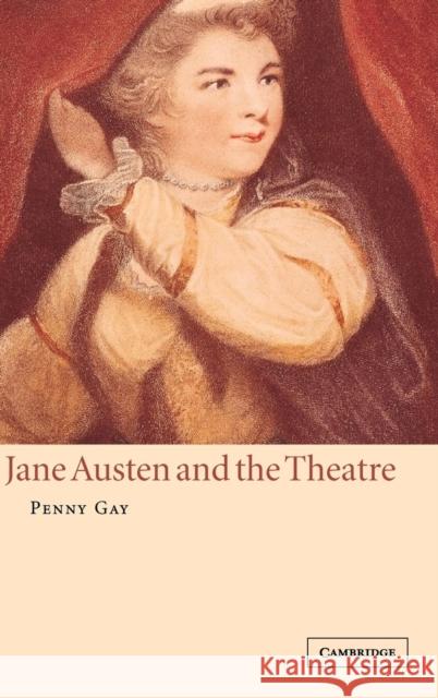 Jane Austen and the Theatre Penny Gay 9780521652131 Cambridge University Press - książka