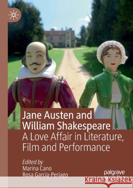 Jane Austen and William Shakespeare: A Love Affair in Literature, Film and Performance Marina Cano Rosa Garc 9783030256913 Palgrave MacMillan - książka