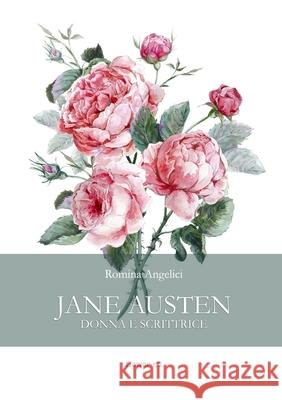 Jane Austen. Donna e scrittrice Romina Angelici 9788897815945 Flower-Ed - książka