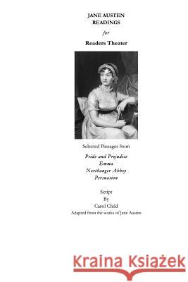 Jane Austen Readings for Readers Theater: Script Adapted From Four Jane Austen Novels Child, Carol 9781548201470 Createspace Independent Publishing Platform - książka