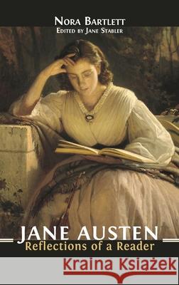 Jane Austen: Reflections of a Reader Nora Bartlett, Jane Stabler 9781783749768 Open Book Publishers - książka