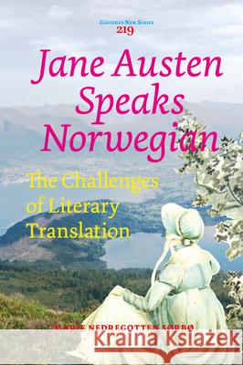 Jane Austen Speaks Norwegian: The Challenges of Literary Translation Marie N. Sørbø 9789004337169 Brill - książka