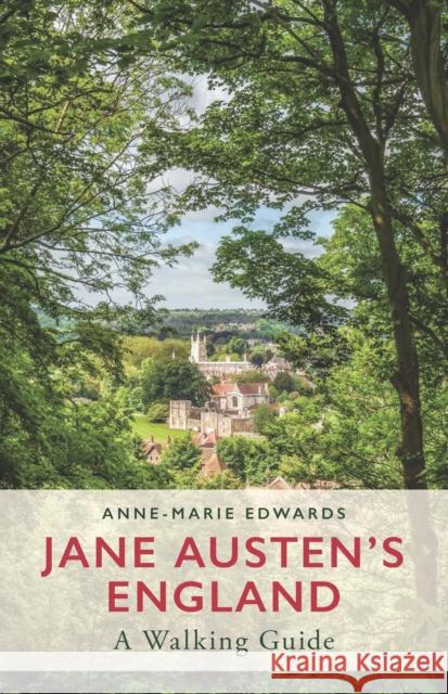 Jane Austen's England: A Walking Guide Anne-Marie Edwards 9781788310024 Bloomsbury Publishing PLC - książka