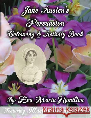 Jane Austen's Persuasion Colouring & Activity Book: Featuring Illustrations from 1897 Eva Maria Hamilton 9780994976932 Lilac Lane Publishing - książka