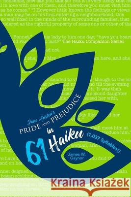 Jane Austen's Pride and Prejudice in 61 Haiku (1,037 Syllables!) James W. Gaynor 9780997842838 Nemeton Press - książka