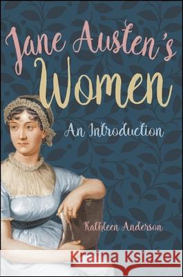 Jane Austen's Women: An Introduction Kathleen Anderson 9781438472263 State University of New York Press - książka