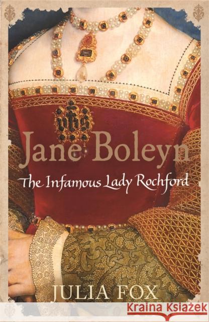 Jane Boleyn: The Infamous Lady Rochford Julia Fox 9780753823866  - książka