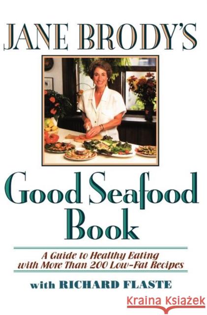 Jane Brody's Good Seafood Book Jane E. Brody Richard Flaste 9780393036879 W. W. Norton & Company - książka