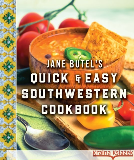 Jane Butel's Quick and Easy Southwestern Cookbook: Revised Edition Jane Butel 9781681624730 Turner - książka