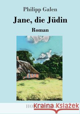 Jane, die Jüdin: Roman Philipp Galen 9783743728585 Hofenberg - książka