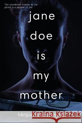 Jane Doe is My Mother Megan Lee Hewell 9781953100245 Scarsdale Publishing, Ltd - książka