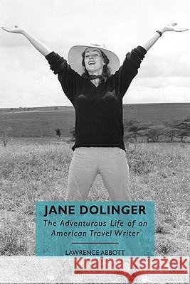 Jane Dolinger: The Adventurous Life of an American Travel Writer Abbott, L. 9780230622081 Palgrave MacMillan - książka