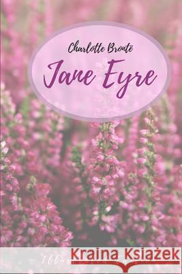 Jane Eyre: An Autobiography (Illustrated Edition) Larvae Editions                          Charlotte Bronte 9781720642466 Createspace Independent Publishing Platform - książka