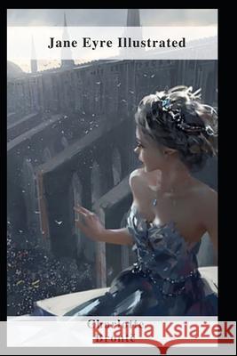 Jane Eyre Illustrated Bronte Charlotte Bronte 9798460140602 Independently published - książka