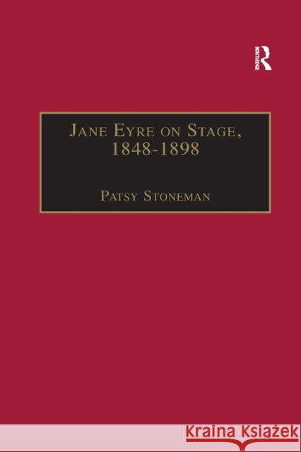 Jane Eyre on Stage, 1848-1898: An Illustrated Edition of Eight Plays with Contextual Notes Stoneman, Patsy 9780367888282 Routledge - książka