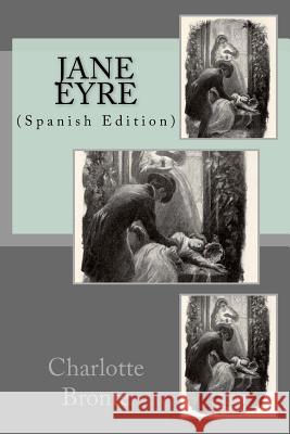 Jane Eyre (Spanish Edition) Charlotte Bronte 9781548152963 Createspace Independent Publishing Platform - książka